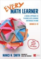 Every Math Learner, Grades 6-12 di Nanci N. Smith edito da SAGE Publications Inc