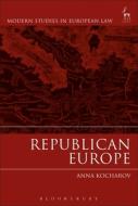 Republican Europe di Anna Kocharov edito da HART PUB