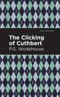 The Clicking of Cuthbert di P. G. Wodehouse edito da MINT ED