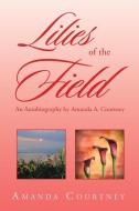 Lilies of the Field di Amanda Courtney edito da Xlibris