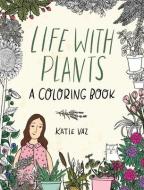 My Life In Plants Coloring Book di Katie Vaz edito da Andrews McMeel Publishing