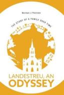 Landestreu, an Odyssey: The Story of a Family Over Time di Norman J. Threinen edito da FRIESENPR