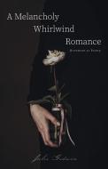 A Melancholy Whirlwind Romance di Julie Godwin edito da FriesenPress