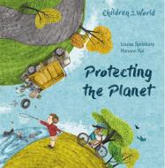 Children In Our World Protecting T di SPILSBURY LOUISE edito da Hodder Wayland Childrens