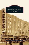 Hess's Department Store di Frank A. Whelan, Kurt D. Zwikl edito da ARCADIA LIB ED
