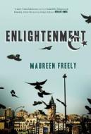 Enlightenment di Maureen Freely edito da Overlook Press