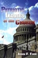 Patriotic Leaders of the Church di John F. Fink edito da Our Sunday Visitor (IN)