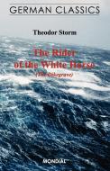 The Rider of the White Horse (The Dikegrave. German Classics) di Theodor Storm edito da Mondial