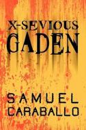 X-sevious Gaden di Samuel Caraballo edito da America Star Books