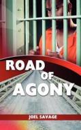 Road Of Agony di Joel Savage edito da Virtualbookworm.com Publishing