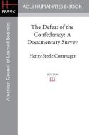 The Defeat of the Confederacy: A Documentary Survey edito da ACLS HISTORY E BOOK PROJECT