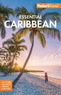 Fodor's Essential Caribbean di Fodor'S Travel Guides edito da FODORS