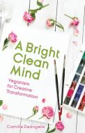 A Bright Clean Mind di Camille DeAngelis edito da Mango Media