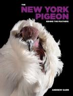 The New York Pigeon di Andrew Garn edito da POWERHOUSE BOOKS