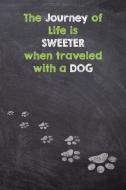 The Journey of Life Is Sweeter When Traveled with a Dog: 2019 Dog Wisdom Planner - Inspirational Dog Quotes for Life di Black Dog Art, Judy A. Burrows edito da PENGUIN RANDOM HOUSE SOUTH AFR