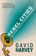 Rebel Cities di David Harvey edito da Verso Books