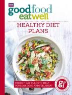 Good Food Eat Well: Healthy Diet Plans di Good Food Guides edito da Ebury Publishing