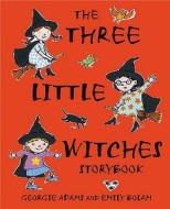 The Three Little Witches Storybook di Georgie Adams edito da Orion Publishing Co