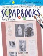 Simple Watercolour Backgrounds for Scrapbooks di Polly Pinder edito da Search Press(UK)