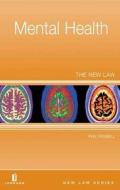 Mental Health: The New Law di Phil Fennell edito da JORDAN PUB