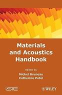 Materials and Acoustics Handbook di Michel Bruneau edito da ISTE Ltd.