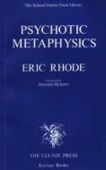 Psychotic Metaphysics di Eric Rhode edito da Karnac Books