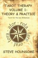 Tarot Therapy Volume 1: Tarot for the New Millenium di Steve Hounsome edito da Capall Bann Publishing