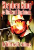 Stephen King Is Richard Bachman di Michael R. Collings edito da OVERLOOK CONNECTION