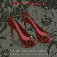 Why Girls Love Shoes di Georgina Harris edito da Ryland, Peters & Small Ltd