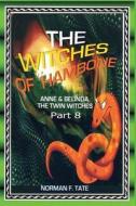 The Witches of Hambone Part 8 Introducing the Story of the Twins, Anne & Belinda, the Daughters of Jasmine & Peter. di Norman F. Tate edito da EMP3BOOKS