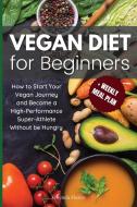Vegan Diet for Beginners di Gwenda Flores edito da Starfelia Ltd