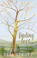 Finding Love di Tess Spratt edito da Tablo Pty Ltd