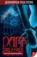 Dark Dreamer: A Dark Vista Romance di Jennifer Fulton edito da BOLD STROKES BOOKS