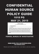Confidential Human Source Policy Guide [Annotated] di Federal Bureau Of Investigation edito da Nimble Books LLC