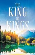 The King Of Kings di Toni Lalluk edito da Prime Seven Media