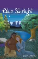 Blue Starlight di M. C. Henry edito da Outskirts Press
