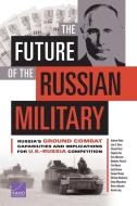 The Future of the Russian Military di Andrew Radin edito da RAND