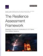 The Resilience Assessment Framework di Osonde A. Osoba, George Nacouzi, Jeff Hagen edito da RAND CORP