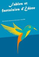Fables et fantaisies d'Édène di Patrick Édène edito da Books on Demand