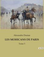 LES MOHICANS DE PARIS di Alexandre Dumas edito da Culturea