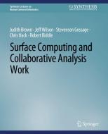 Surface Computing and Collaborative Analysis Work di Jeff Wilson, Judith Brown edito da Springer International Publishing