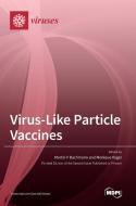 Virus-Like Particle Vaccines edito da MDPI AG