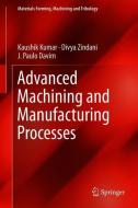Advanced Machining and Manufacturing Processes di Kaushik Kumar, Divya Zindani, J. Paulo Davim edito da Springer-Verlag GmbH