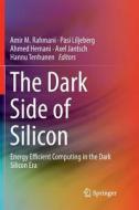 The Dark Side of Silicon edito da Springer International Publishing
