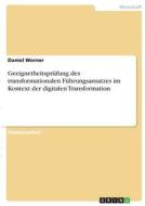 Geeignetheitsprüfung des transformationalen Führungsansatzes im Kontext der digitalen Transformation di Daniel Werner edito da GRIN Verlag