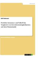 Portfolio Insurance und VaRoP. Ein Vergleich von Investitionsmöglichkeiten auf dem Finanzmarkt di Ralf Hohmann edito da GRIN Verlag