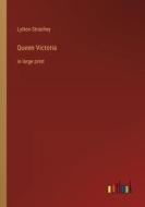 Queen Victoria di Lytton Strachey edito da Outlook Verlag