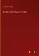 Boyd's Fairfield County Directory di W. Andrew Boyd edito da Outlook Verlag