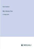 My Literary Zoo di Kate Sanborn edito da Megali Verlag