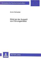 Ethik bei der Auswahl von Führungskräften di Armin Schneider edito da Lang, Peter GmbH